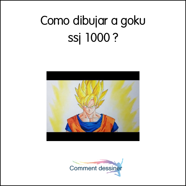 Como dibujar a goku ssj 1000